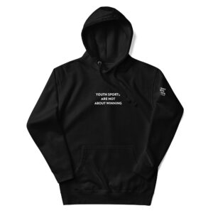 Youth Sports Are Not About Winning Hoodie