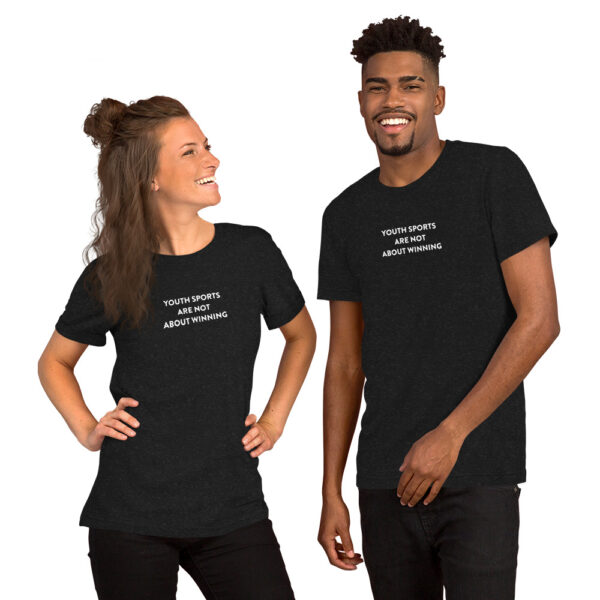 Youth Sports Are Not About Winning tshirt