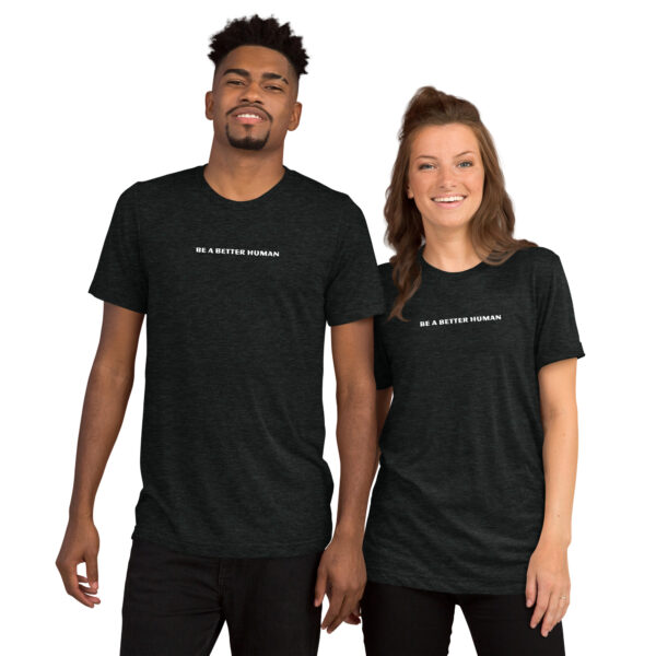 Be a Better Human t-shirt